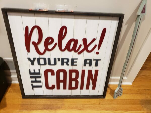 Relax! You're at the Cabin Wall Sign